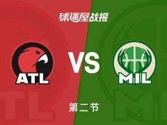 NBA常规赛，雄鹿次节领先老鹰5分，阿德托昆博16分约翰逊12分