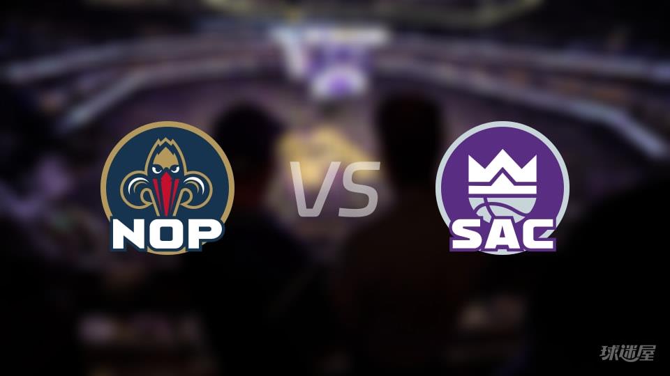 NBA常规赛鹈鹕vs国王全场高清中文录像回放(2026年03月06日)