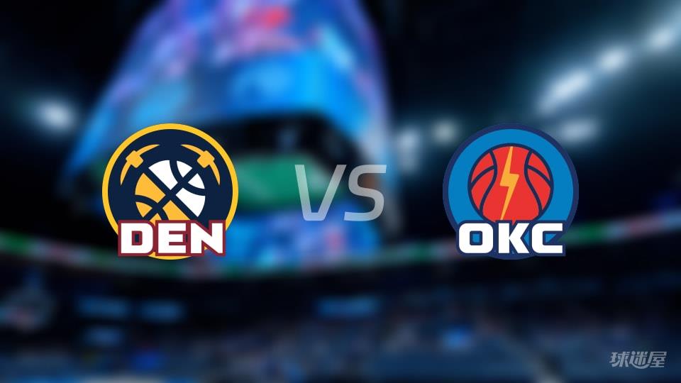 掘金vs雷霆全场录像回放-NBA常规赛(2026年03月10日)