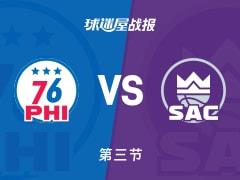 NBA常规赛，第三节结束，76人107-89领先国王，埃奇库姆数据亮眼31分3篮板8助攻